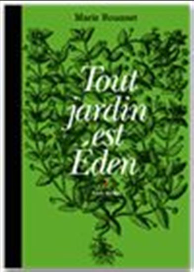 Tout jardin est Eden - MARIE ROUANET