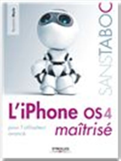 L&#39;IPhone OS 4 maîtrisé - BENJAMIN MORIN