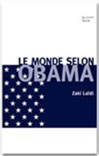 Le Monde selon Obama - ZAKI LAÏDI