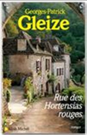 Rue des hortensias rouges - GEORGES-PATRICK GLEIZE