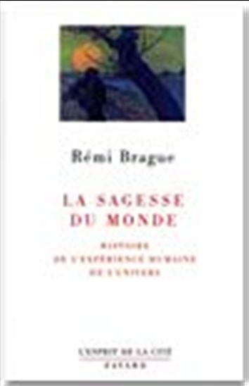 La Sagesse du monde - REMI BRAGUE