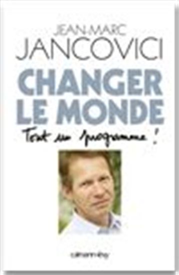 Changer le monde - JEAN-MARC JANCOVICI