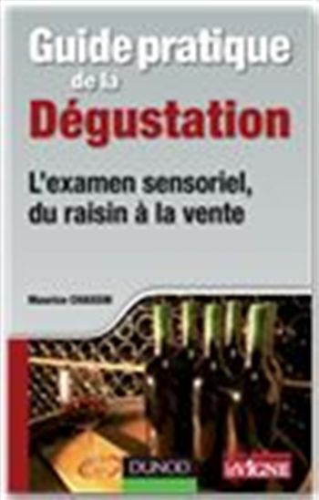 Guide pratique de la dégustation - MAURICE CHASSIN
