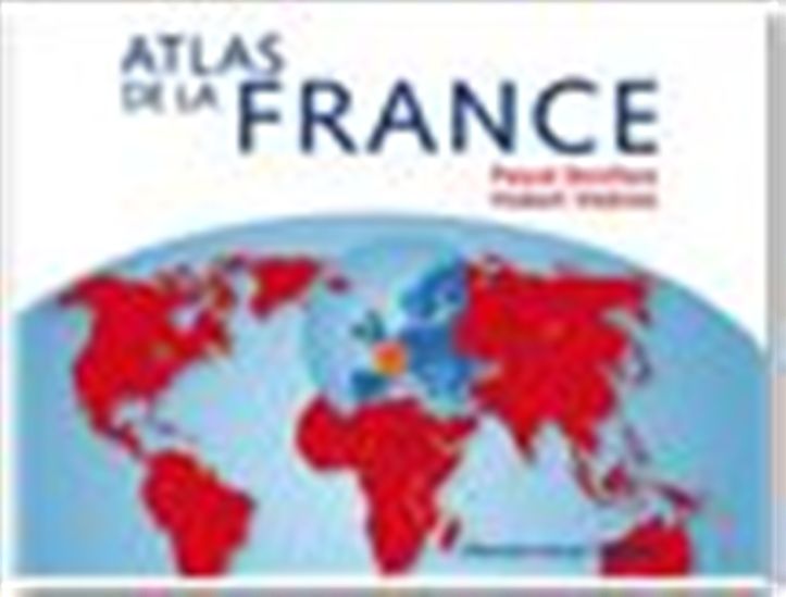 Atlas de la France - PASCAL BONIFACE - HUBERT VÉDRINE