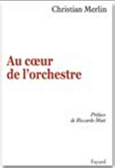 Au coeur de l&#39;orchestre - CHRISTIAN MERLIN