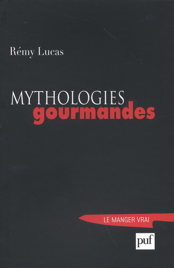 Mythologies gourmandes - RÉMY LUCAS