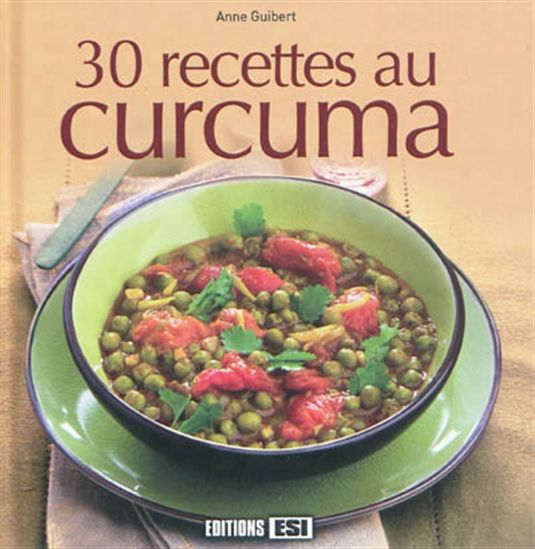 30 recettes au curcuma - ANNE GUIBERT