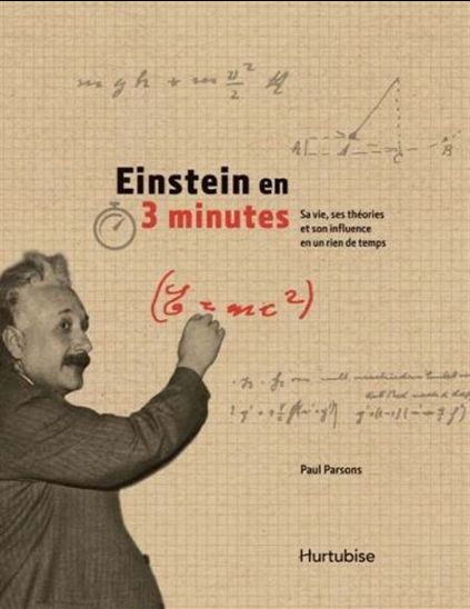 Einstein en 3 minutes : sa vie, ses théories et son influence en un rien de temps - PAUL PARSONS