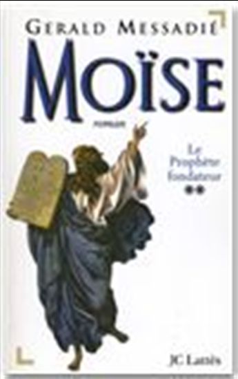 Moïse T.02 Le prophète fondateur - GERALD MESSADIE
