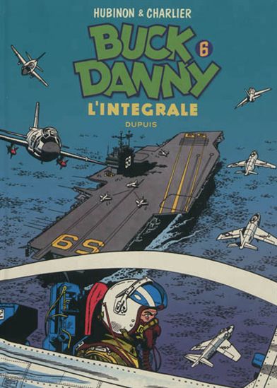 Buck Danny T.06 L'intégrale 1956/1958 - JEAN-MICHEL CHARLIER - HUBINON