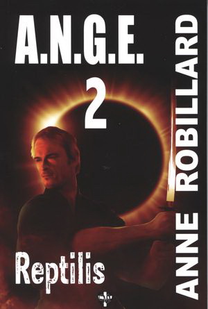 A.N.G.E. T.02 Reptilis N. éd. - ANNE ROBILLARD