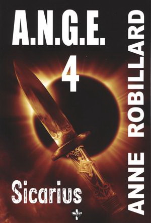 A.N.G.E. T.04 Sicarius N. éd. - ANNE ROBILLARD