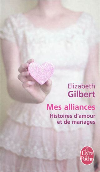 Mes alliances - ELIZABETH GILBERT