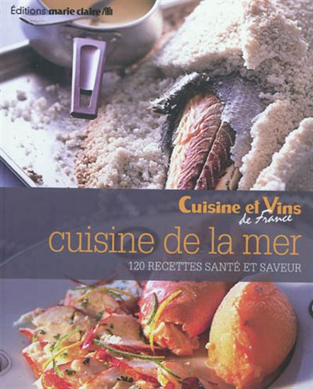 Cuisine de la mer : 120 recettes iodées - COLLECTIF