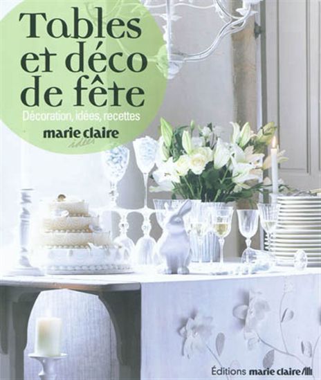 Tables et déco de fête: décoration, idées, recettes - COLLECTIF