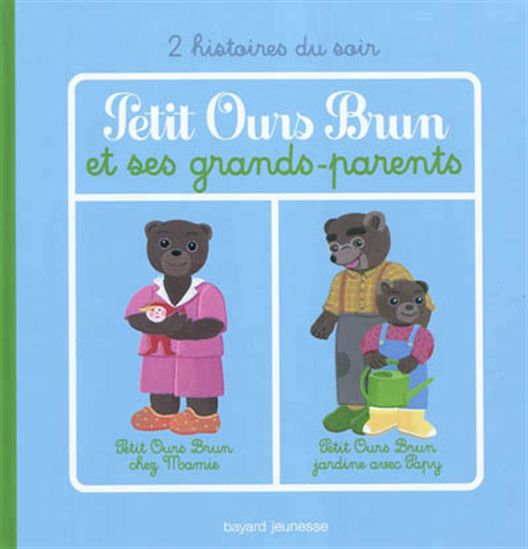 Petit Ours Brun et ses grands-parents - MARIE AUBINAIS - DANIELE BOUR