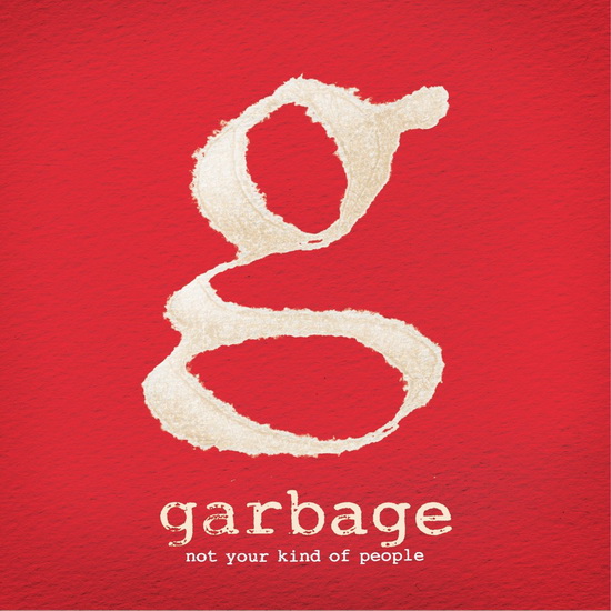 Not Your Kind Of People (D - GARBAGE