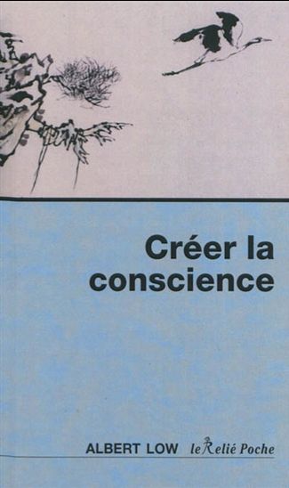 Créer la conscience - ALBERT LOW