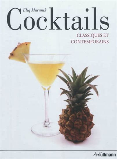Cocktails : classiques et contemporains - ELIQ MARANIK