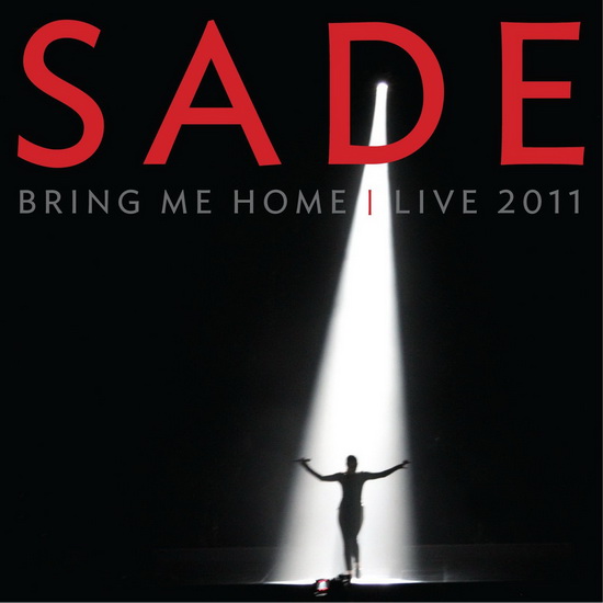 Sade - Bring Me Home / Live 2011 - SADE
