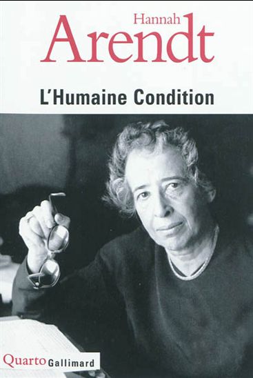 L&#39;Humaine condition - HANNAH ARENDT