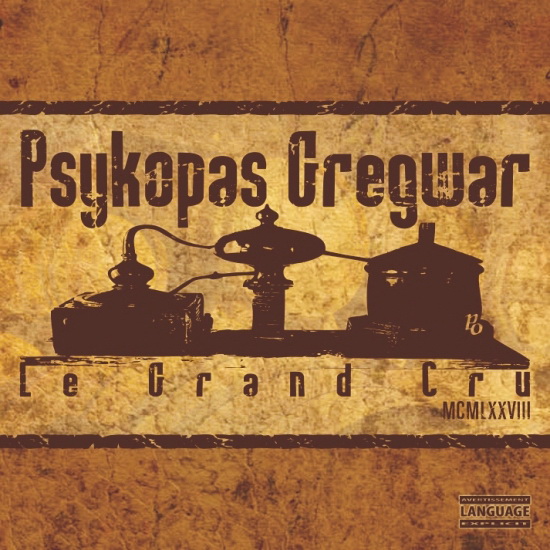 Le Grand Cru - PSYKOPAS GREGWAR