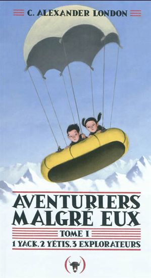 Un Yak, deux yétis, trois explorateurs #01 - C. ALEXANDER LONDON