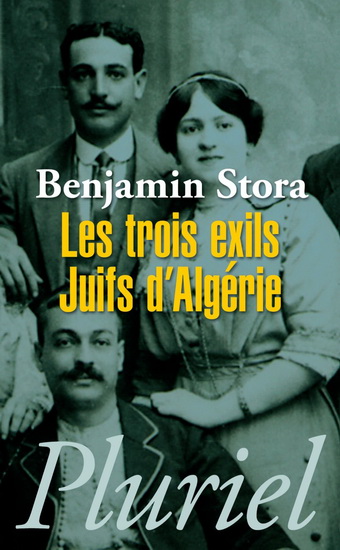 Les Trois exils juifs d&#39;Algérie N. éd. - BENJAMIN STORA