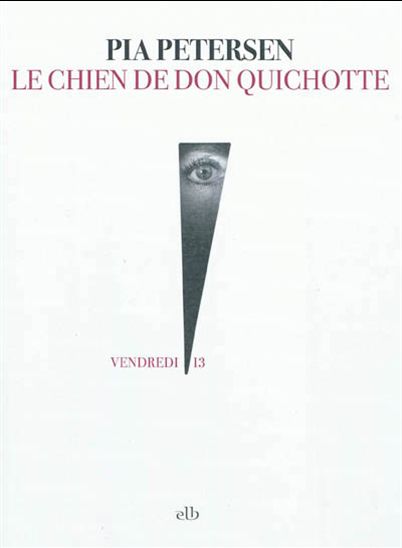 Le Chien de Don Quichotte - PIA PETERSEN