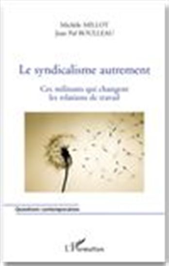 Syndicalisme autrement:militants qui... - MICHELE MILLOT - JEAN-POL ROULLEAU
