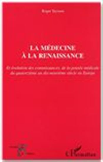 La Médecine à la Renaissance évolution - TEYSSOU ROGNER