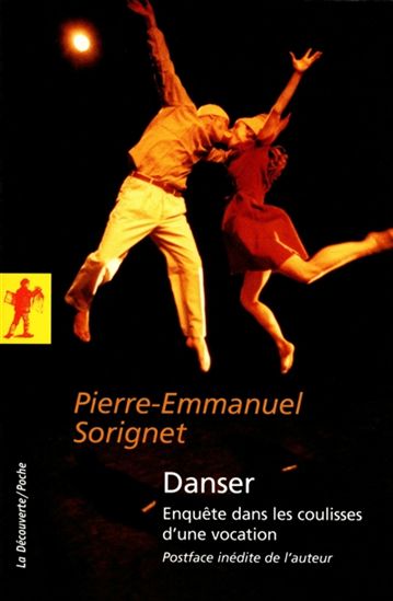 Danser : enquête dans les coulisses d&#39;une vocation - PIERRE-EMMANUEL SORIGNET
