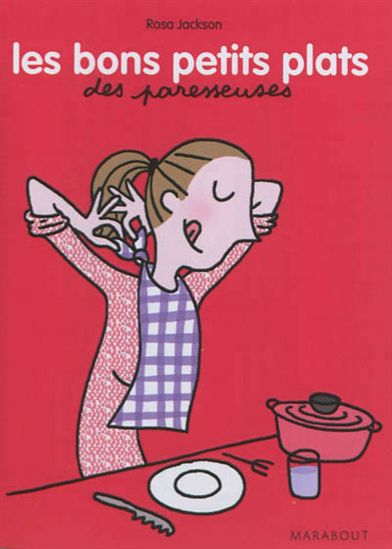 Les Bons petits plats des paresseuses - ROSA JACKSON