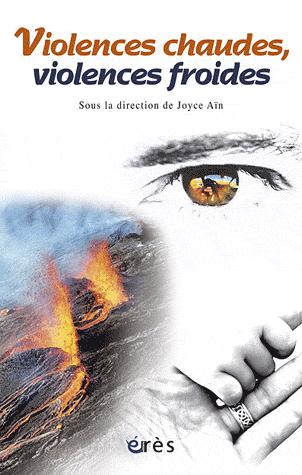 Violences chaudes, violences froides - JOYCE AIN & AL
