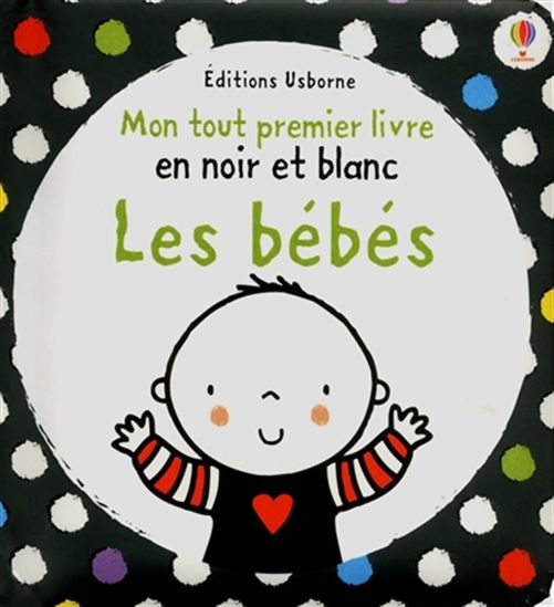 Stella Baggott Mon Tout Premier Livre En Noir Et Blanc Les Bebes Livres Pour Bebe Livres Renaud Bray Com Livres Cadeaux Jeux