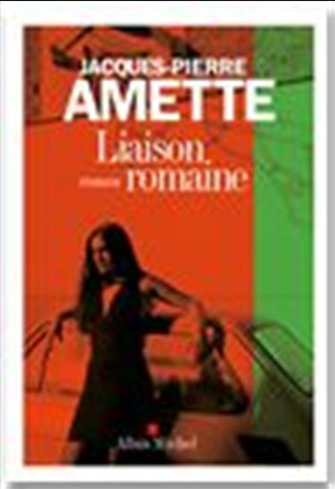 Liaison romaine - JACQUES-PIERRE AMETTE