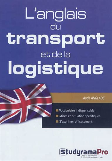 L&#39;Anglais du transport et de la logistique - AUDE ANGLADE