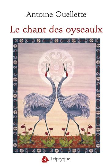 Le Chant des oyseaulx - ANTOINE OUELLETTE