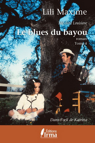 Le Blues du bayou T.04 - LILI MAXIME