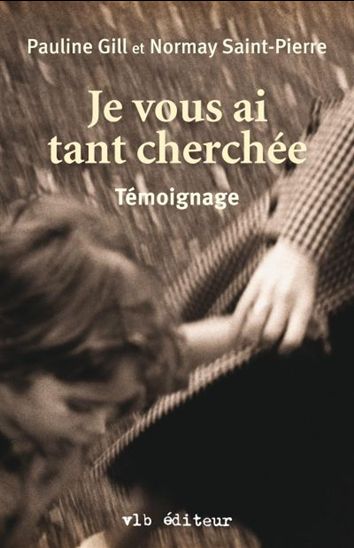 Je vous ai tant cherchée - PAULINE GILL - NORMAY SAINT-PIERRE
