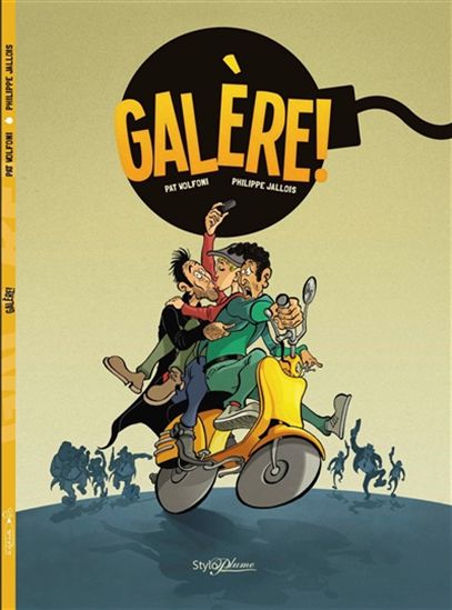 Galère ! - PHILIPPE JALLOIS - PAT WOLFONI