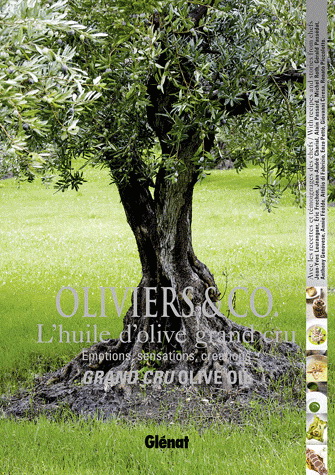 Oliviers & Co. : l&#39;huile d&#39;olive grand cru Édition bilingue français/anglais - JÉROME BERGER - JEAN-FRANÇOIS MALLET
