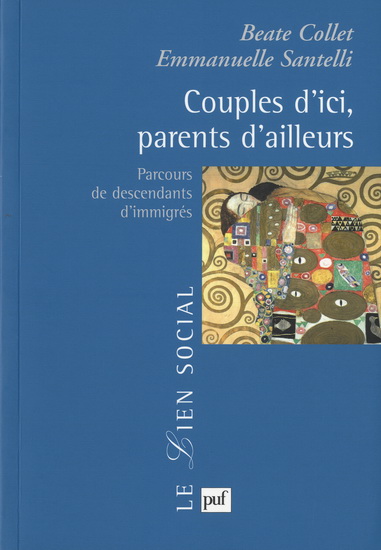 Couples d'ici, parents d'ailleurs : parcours de descendants d'immigrés - BEATE COLLET - EMMANUELLE SANTELLI