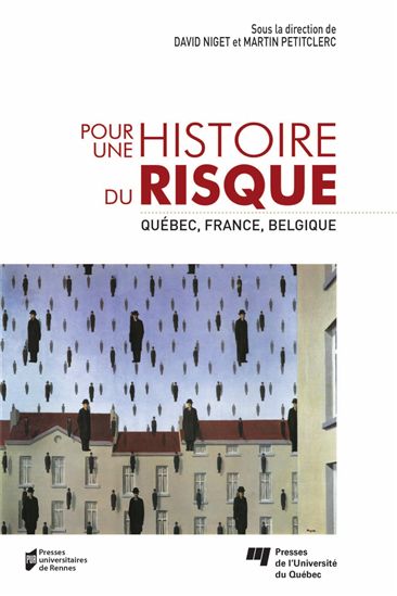 Pour une histoire du risque : Québec, France, Belgique - DAVID NIGET - MARTIN PETITCLERC