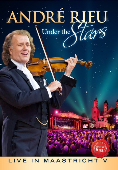 André Rieu: Under The Stars, Live In Maastricht V - RIEU ANDRÉ