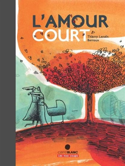 L'Amour court - THIERRY LENAIN - BARROUX