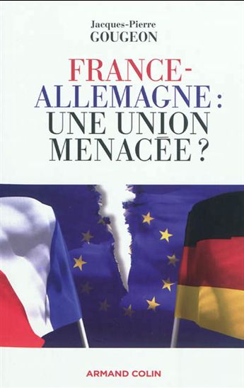 France-Allemagne, une union menacée ? - JACQUES-PIERRE GOUGEON