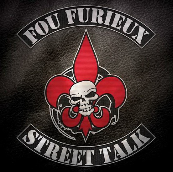 Street Talk - FOU FURIEUX