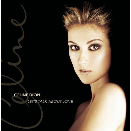 Let's talk about love - CELINE DION