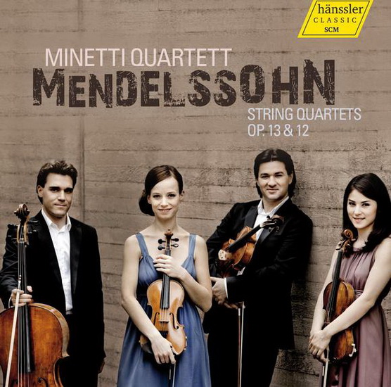 Mendelssohn - String Quartets Op.13 & 12 - MENDELSSOHN
